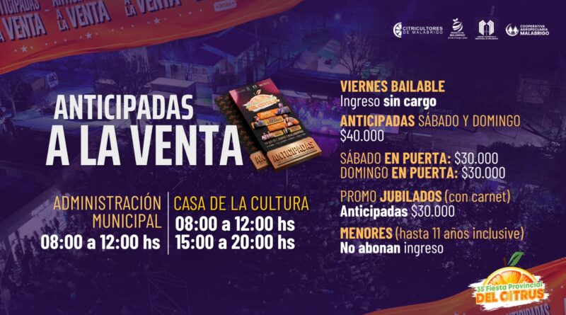 Comenzó la venta anticipada de entradas para la 35° Fiesta Provincial del Citrus.